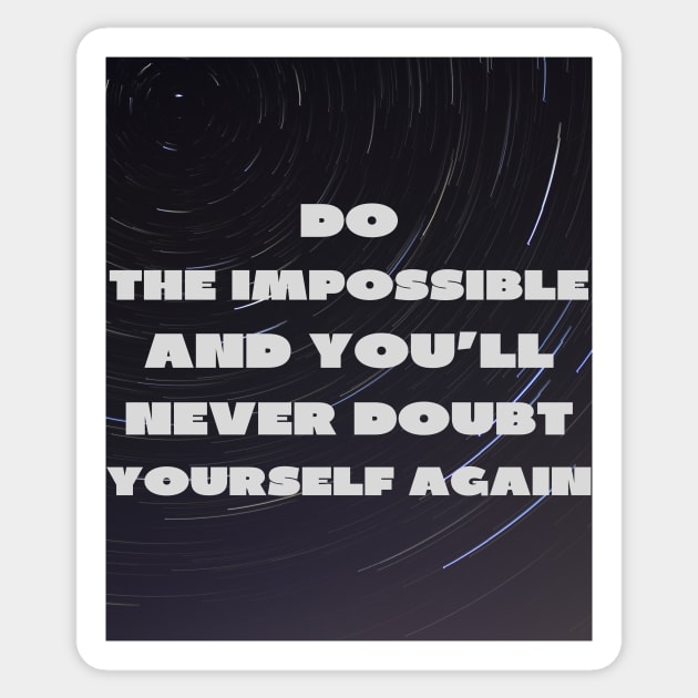 Do the impossible Sticker by IOANNISSKEVAS